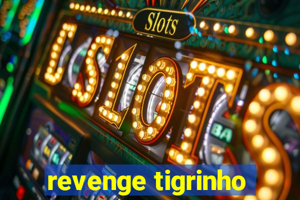 revenge tigrinho